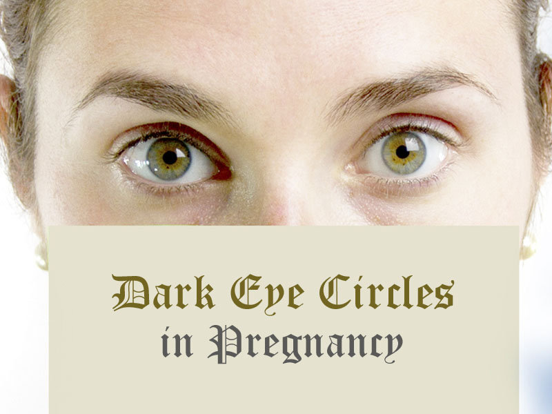 dark circles during pregnancy