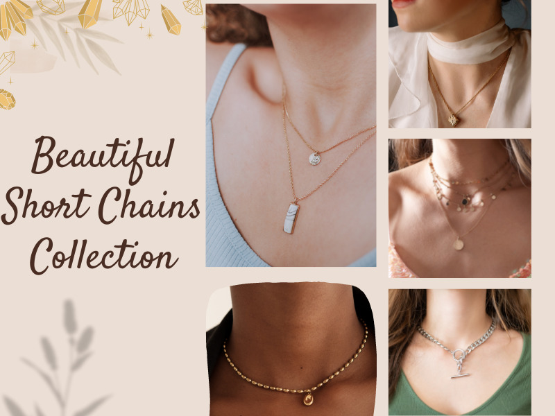 Beautiful Short Chains Collection