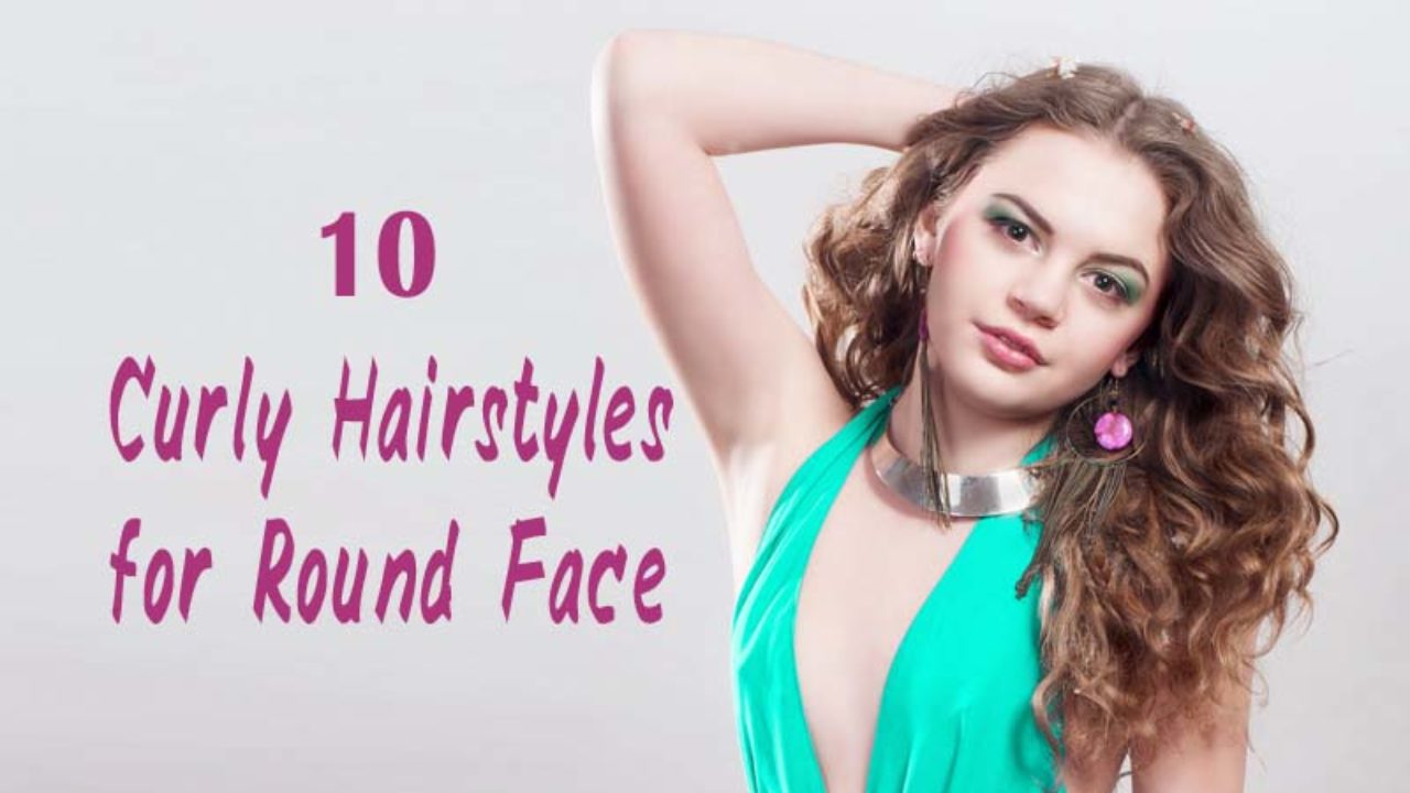 10 Best And Mesmerizing Curly Hairstyles For Round Face