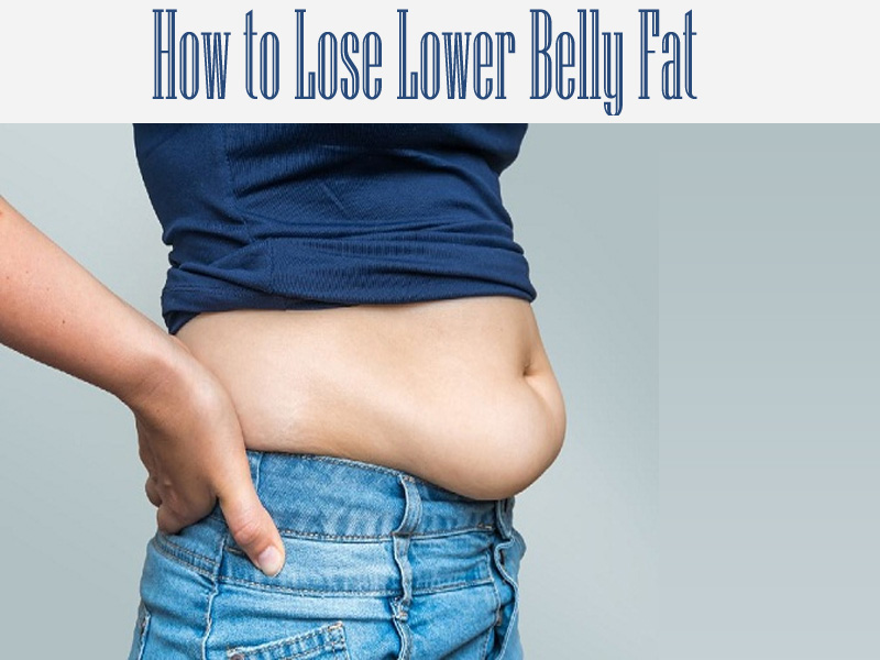 How To Lose Lower Belly Fat