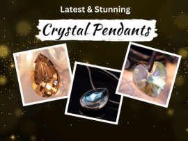 Crystal Pendants – Top 9 Latest Collection for Stunning Look