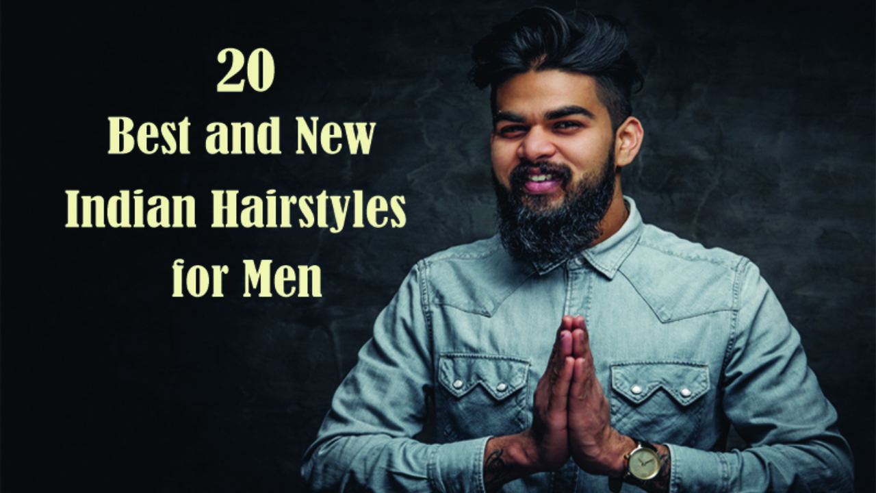 20 Best And New Indian Hairstyles For Men In 2020 Styles