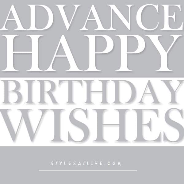Advance happy birthday wishes