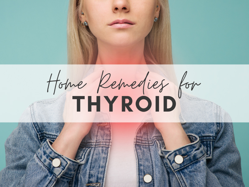 Indian Natural Home Remedies For Thyroid