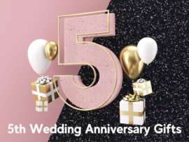 5th Wedding Anniversary Gifts: 30+ Ultimate Gifts for Your Spouse