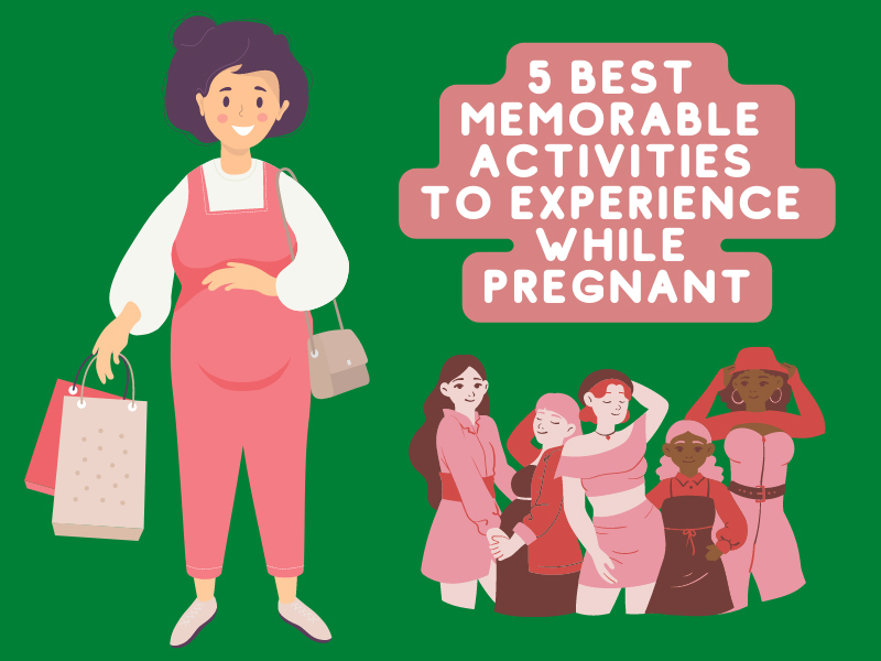 Memorable Activities To Experience While Pregnant