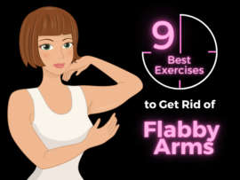 Baggy Arms: 9 Best Tightening Exercises for Saggy Upper Arms