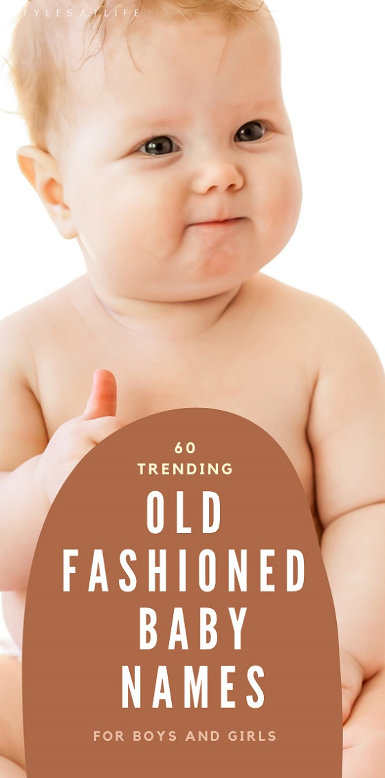 60 Trending Old Fashioned Baby Names For Boys And Girls