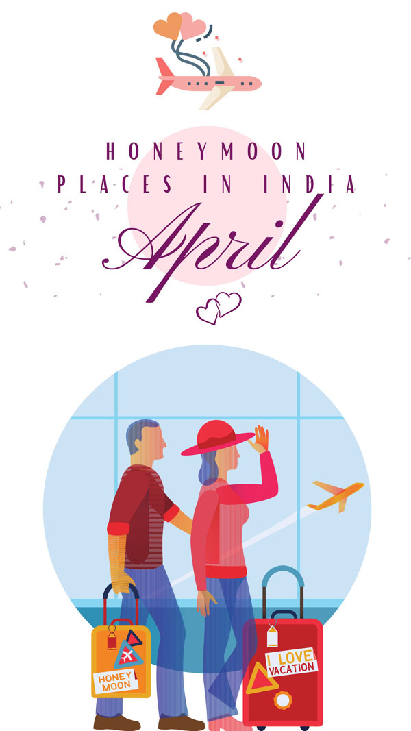 april honeymoon destinations in india