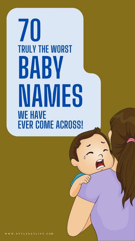 70 Truly The Worst Baby Names In The World