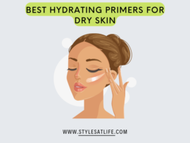 15 Best Hydrating Primers For Dry Skin In 2023