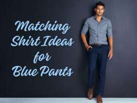 15 Matching Colour Shirt Ideas for Blue Pants – Top and Best Picks